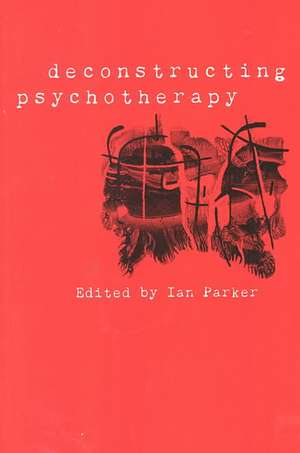 Deconstructing Psychotherapy de Ian Patrick