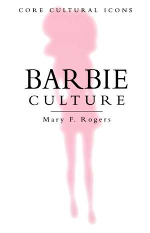 Barbie Culture de Mary F. Rogers