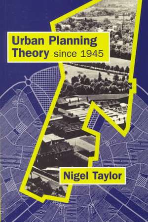 Urban Planning Theory since 1945 de Nigel Taylor