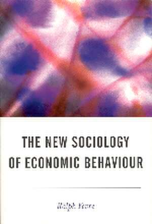 The New Sociology of Economic Behaviour de Ralph Fevre