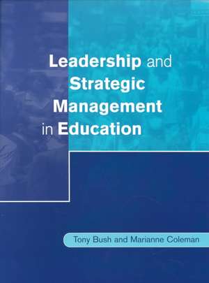 Leadership and Strategic Management in Education de Tony Bush