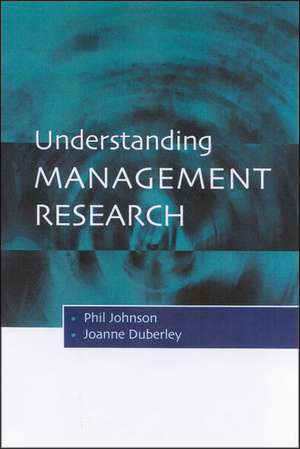 Understanding Management Research: An Introduction to Epistemology de Phil Johnson