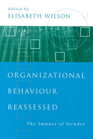 Organizational Behaviour Reassessed: The Impact of Gender de Elisabeth M Wilson