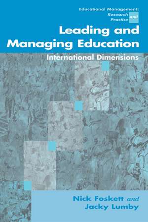 Leading and Managing Education: International Dimensions de Nicholas H Foskett