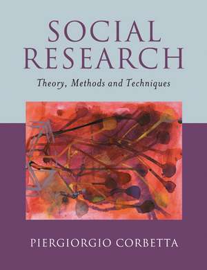 Social Research: Theory, Methods and Techniques de Piergiorgio Corbetta