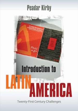 Introduction to Latin America: Twenty-First Century Challenges de Peadar Kirby