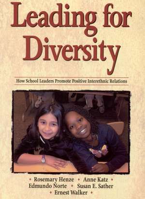 Leading for Diversity: How School Leaders Promote Positive Interethnic Relations de Rosemary C. Henze