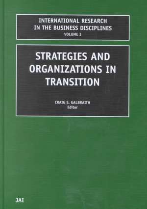 Strategies and Organizations in Transition de Craig S. Galbraith