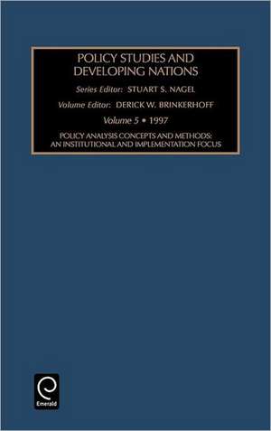 Policy studies in developing nations – an Institutional and Implementation Focus de Stuart S. Nagel