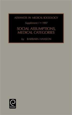 Social Assumptions, Medical Categories de Barbara Hansen