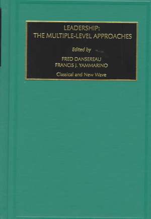 Leadership – The Multiple–Level Approaches – Classical and New Wave de Fred Dansereau