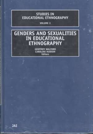 Genders and Sexualities in Educational Ethnography de Geoffrey Walford