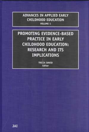 Promoting Evidence–based Practice in Early Child – Research and Its Implications de Tricia David