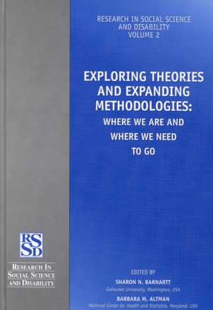 Exploring Theories and Expanding Methodologies – Where We Are and Where We Need to Go de Sharon N. Barnartt