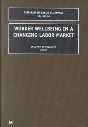 Worker Wellbeing in a Changing Labor Market de Solomon W. Polachek