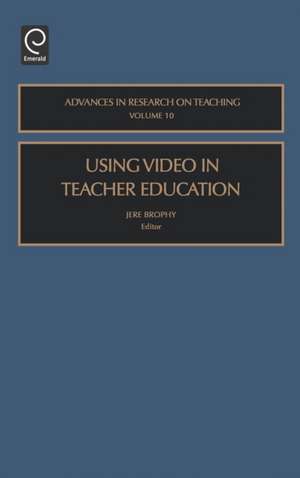 Using Video in Teacher Education de Jere E. Brophy