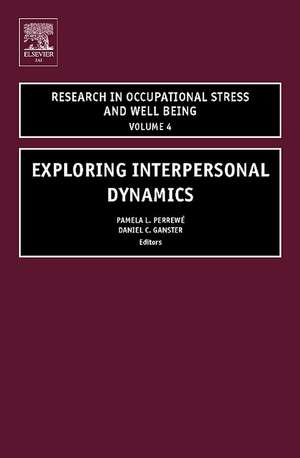 Exploring Interpersonal Dynamics de Pamela L. Perrewé