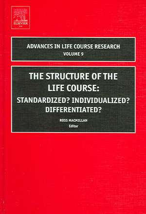 The Structure of the Life Course: Standardized? Individualized? Differentiated? de Ross MacMillan