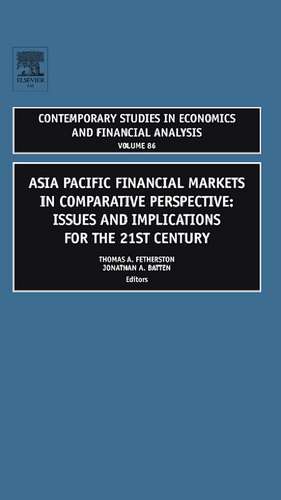 Asia Pacific Financial Markets in Comparative Pe – Issues and Implications for the 21st Century de Thomas A. Fetherston