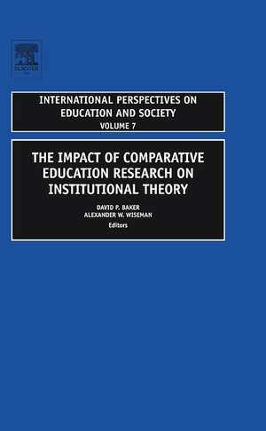 The Impact of Comparative Education Research on Institutional Theory de David P. Baker