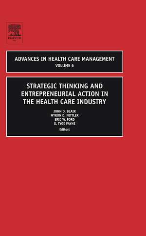 Strategic Thinking and Entrepreneurial Action in the Health Care Industry de John D. Blair