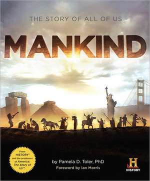 Mankind: The Story of All Of Us de Pamela D. Toler