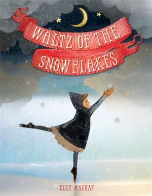 Waltz of the Snowflakes de Elly MacKay