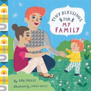 Tiny Blessings: For My Family de Amy Parker