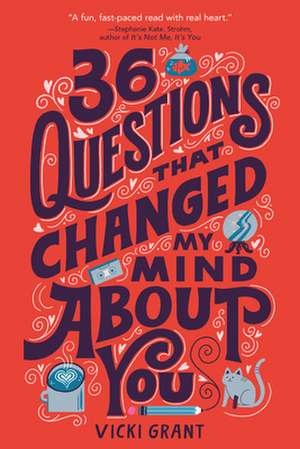 36 Questions That Changed My Mind About You de Vicki Grant