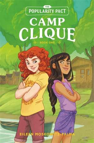 The Popularity Pact: Camp Clique de Eileen Moskowitz-Palma