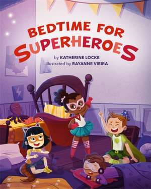 Bedtime for Superheroes de Katherine Locke