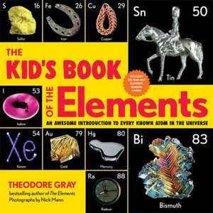 The Kid's Book of the Elements de Theodore Gray