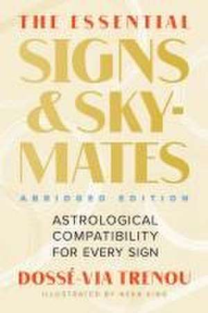 The Essential Signs & Skymates (Abridged Edition) de Dossé-Via Trenou