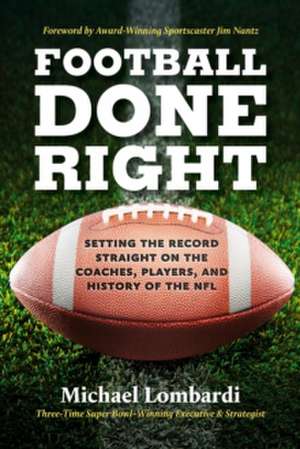 Football Done Right de Michael Lombardi