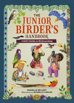 The Junior Birder's Handbook de Danielle Belleny