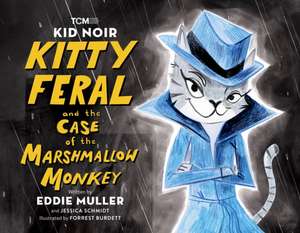 Kid Noir: Kitty Feral and the Case of the Marshmallow Monkey de Eddie Muller