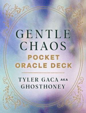 Gaca, T: Gentle Chaos Pocket Oracle Deck de Tyler Gaca