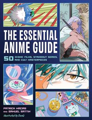 The Essential Anime Guide de Patrick Macias