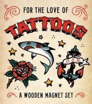 For the Love of Tattoos: A Wooden Magnet Set de Verena Hutter