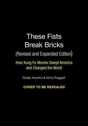 These Fists Break Bricks (Revised and Expanded Edition) de Grady Hendrix