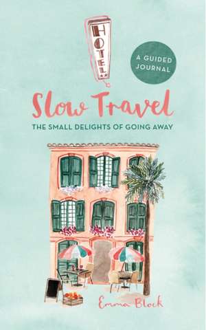 Slow Travel Journal de Emma Block