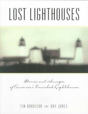 Lost Lighthouses de Tim Harrison
