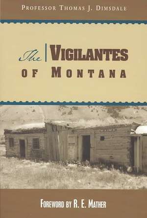 The Vigilantes of Montana de Thomas J. Dimsdale