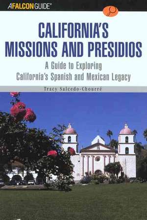 A Falconguide to California's Missions and Presidios de Tracy Salcedo