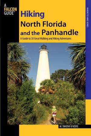 Hiking North Florida and the Panhandle de M.Timothy O'Keefe