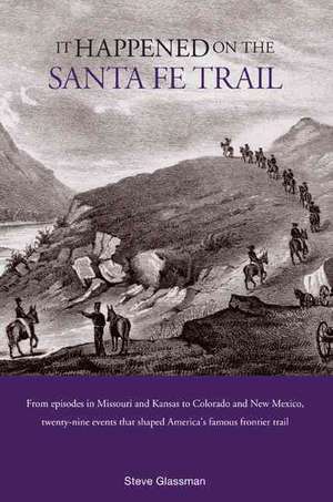 It Happened on the Santa Fe Trail de Stephen Glassman