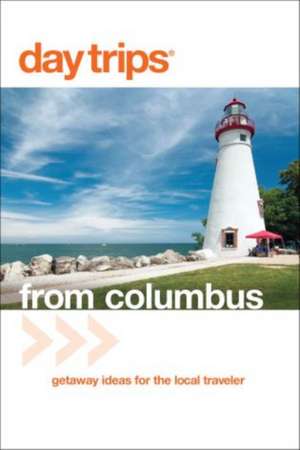 Day Trips from Columbus de Sandra Gurvis