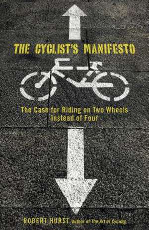 The Cyclist's Manifesto de Robert Hurst