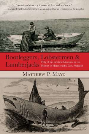 Bootleggers, Lobstermen & Lumberjacks de Matthew P. Mayo