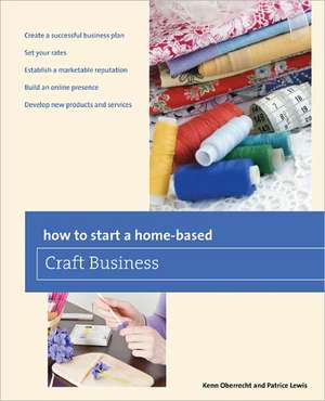 How to Start a Home-Based Craft Business de Kenn Oberrecht